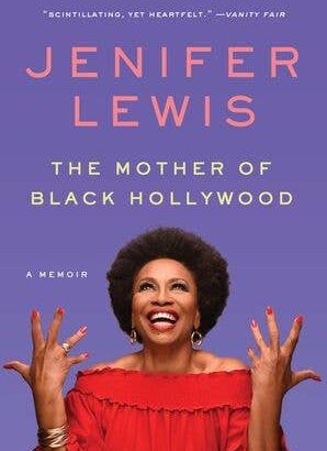 Mother of Black Hollywood, The : Jenifer Lewis