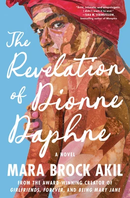 The Revelation of Dionne Daphne - by Mara Brock Akil (Hardcover)